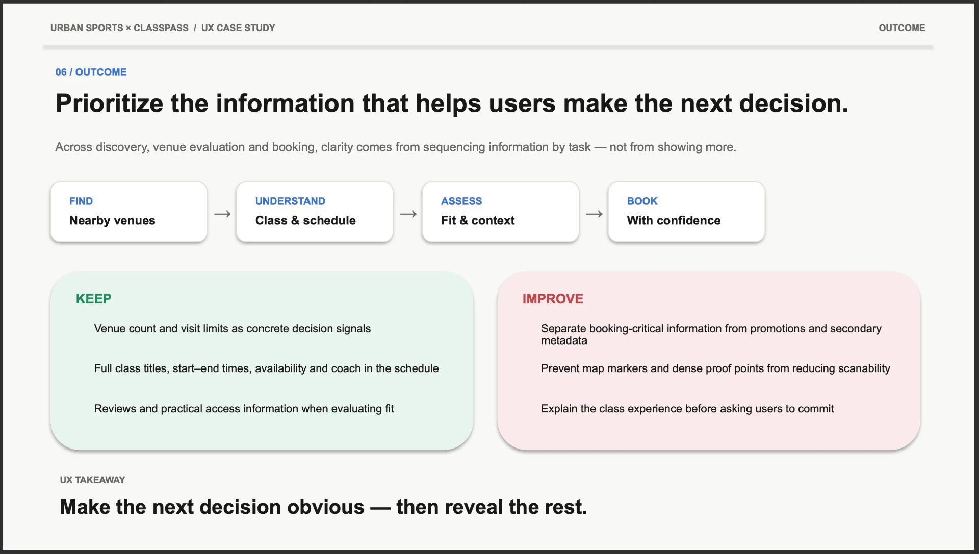 06 / Outcome — Prioritize the information that helps users make the next decision